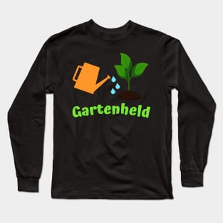 Gartenheld Gärtner Gartenarbeit Gießkanne Garten Long Sleeve T-Shirt